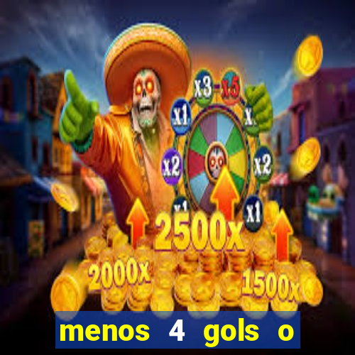 menos 4 gols o que significa